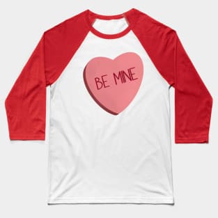 Be Mine Conversation Hearts Baseball T-Shirt